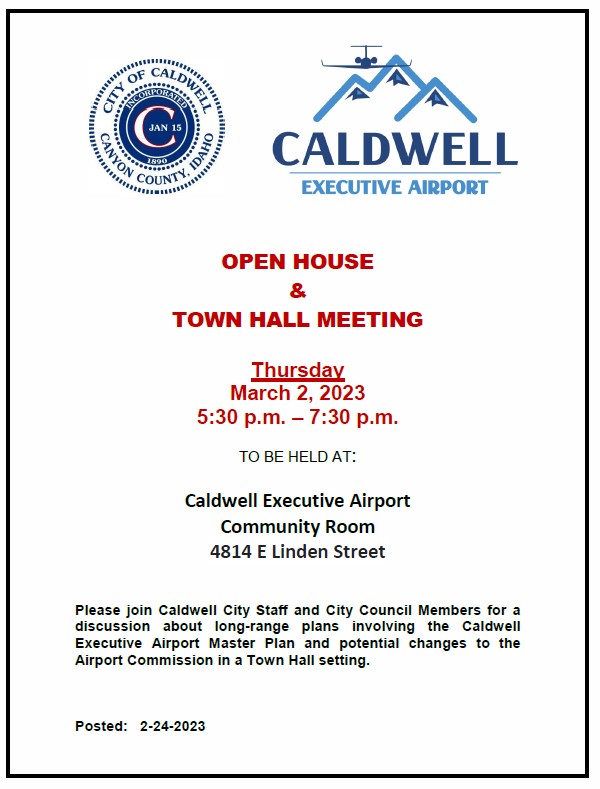 Information regarding Open House & Town Mtg on 3-2-2023 at Caldwell Airport Terminal