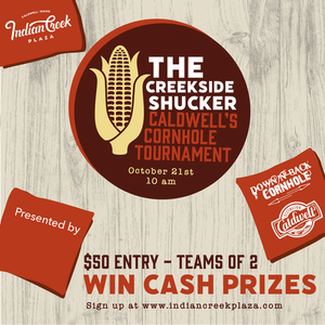 Crrekside Shucker Corn Hole Tournament flyer--10-21-2023 from 10am-2pm at Indian Creek Plaza