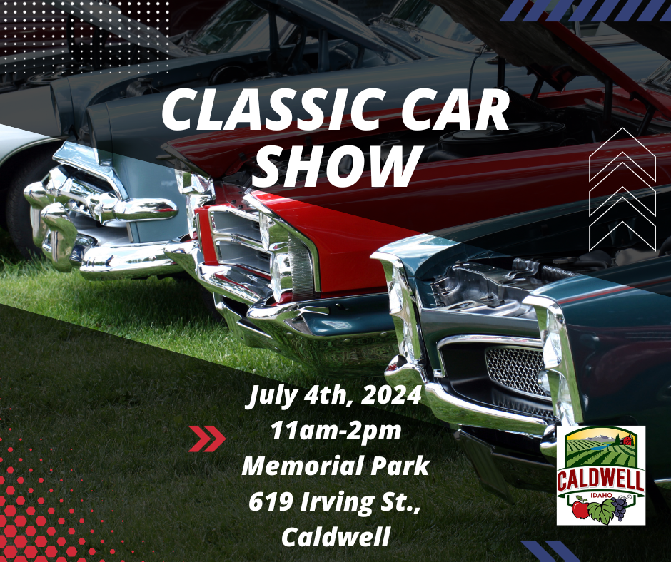 Advertisement for a Classic Car Show at Memorial Park, Caldwell, Idaho on July 4th, 2024, featuring images of classic cars