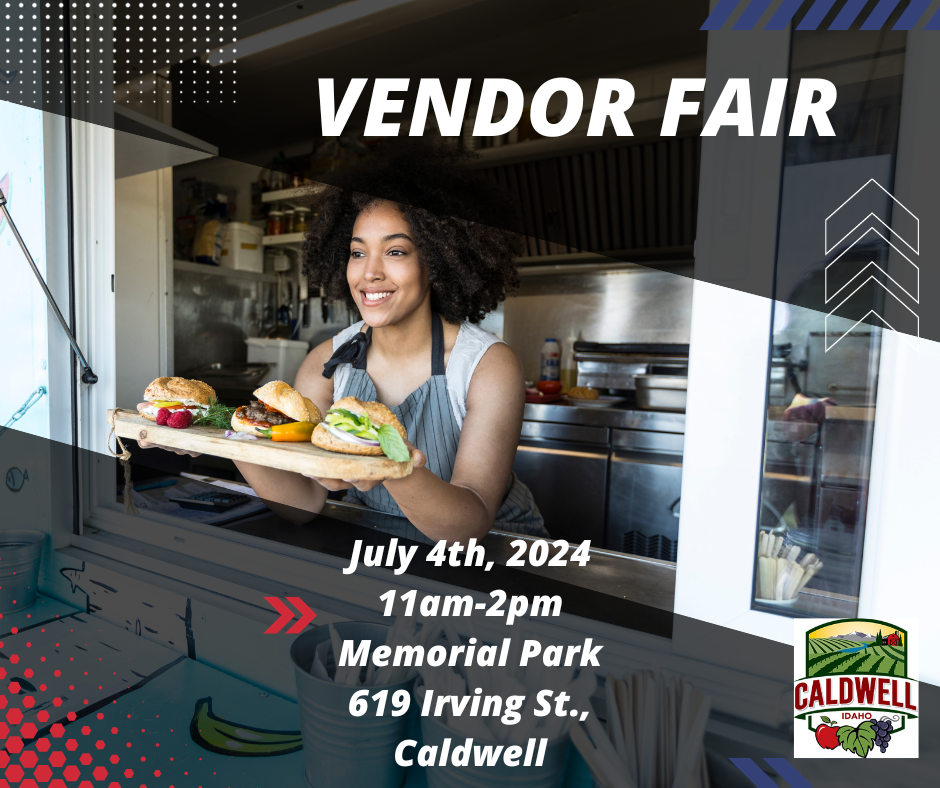 Advertisement for a Vendor Fair at Memorial Park, Caldwell, Idaho on July 4th, 2024, featuring an image of a person holding a tray of food