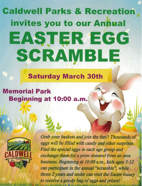 an advertisement for an Easter egg scramble hosted by Caldwell Parks and Recreation. The scramble will be held on Saturday, March 30th at 10:00 am at Memorial Park in Caldwell, Idaho.